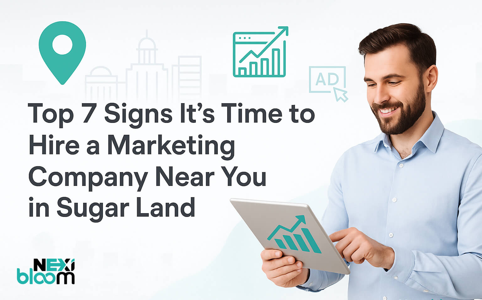 Top 7 Signs It’s Time to Hire a Marketing Company Near You in Sugar Land